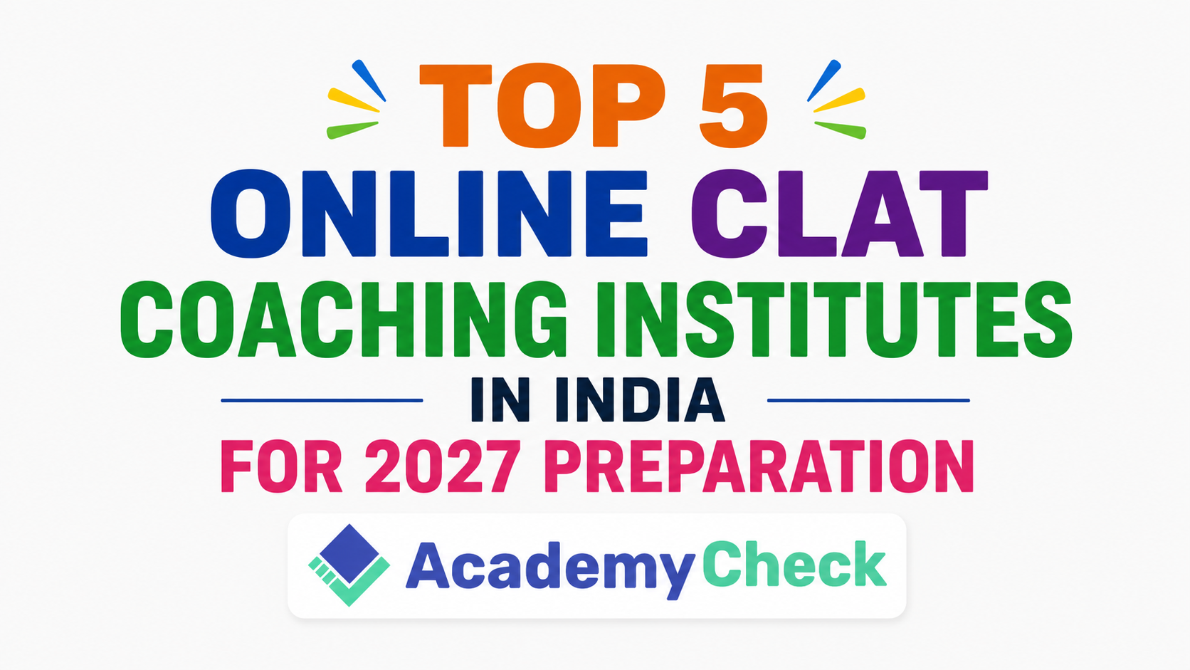Top 5 Online CLAT Coaching Institutes in India for 2027 Preparation